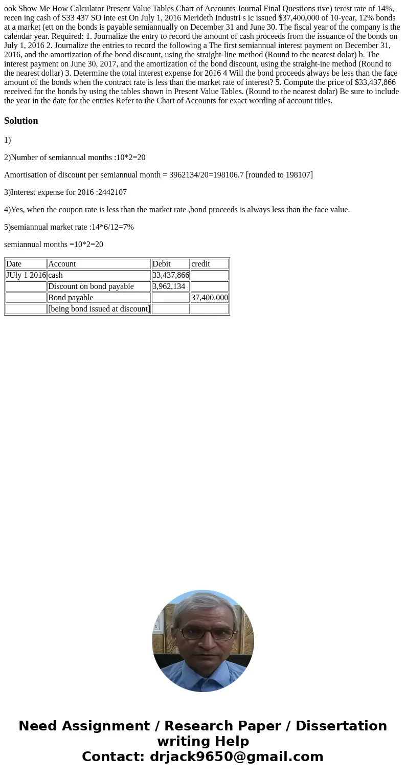 ook Show Me How Calculator Present Value Tables Chart of Accounts Journal Final Questions tive) terest rate of 14%, recen ing cash of S33 437 SO inte est On Ju  ook Show Me How Calculator Present Value Tables Chart of Accounts Journal Final Questions tive) terest rate of 14%, recen ing cash of S33 437 SO inte est On Ju