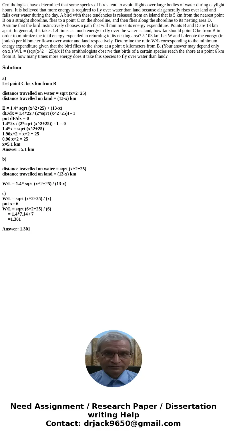 Ornithologists have determined that some species of birds tend to avoid flights over large bodies of water during daylight hours. It is believed that more ener  Ornithologists have determined that some species of birds tend to avoid flights over large bodies of water during daylight hours. It is believed that more ener
