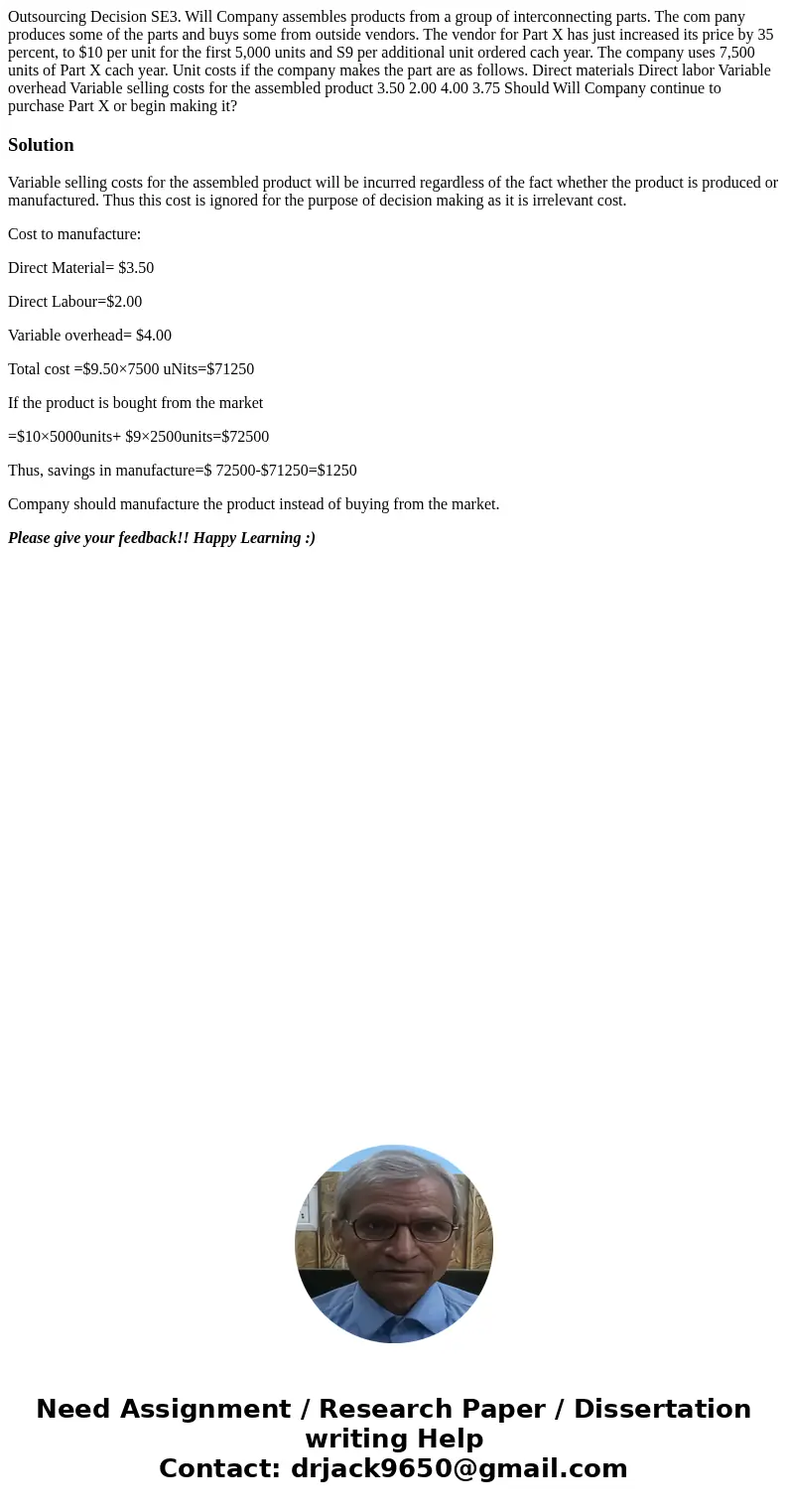  Outsourcing Decision SE3. Will Company assembles products from a group of interconnecting parts. The com pany produces some of the parts and buys some from out
