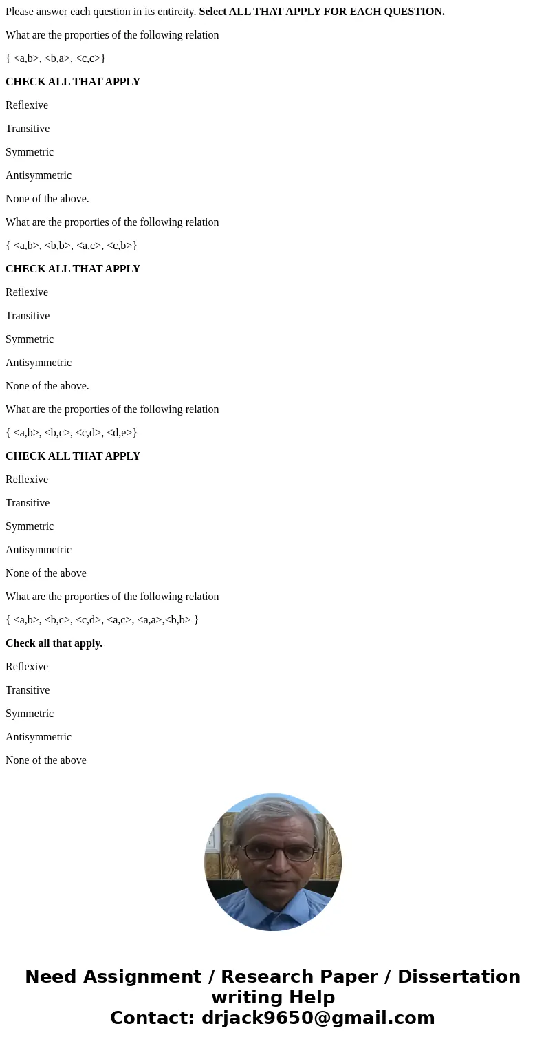 Please answer each question in its entireity. Select ALL THAT APPLY FOR EACH QUESTION. What are the proporties of the following relation { <a,b>, <b,a& Please answer each question in its entireity. Select ALL THAT APPLY FOR EACH QUESTION. What are the proporties of the following relation { <a,b>, <b,a&