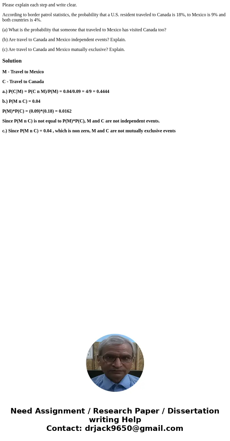 Please explain each step and write clear. According to border patrol statistics, the probability that a U.S. resident traveled to Canada is 18%, to Mexico is 9% Please explain each step and write clear. According to border patrol statistics, the probability that a U.S. resident traveled to Canada is 18%, to Mexico is 9%