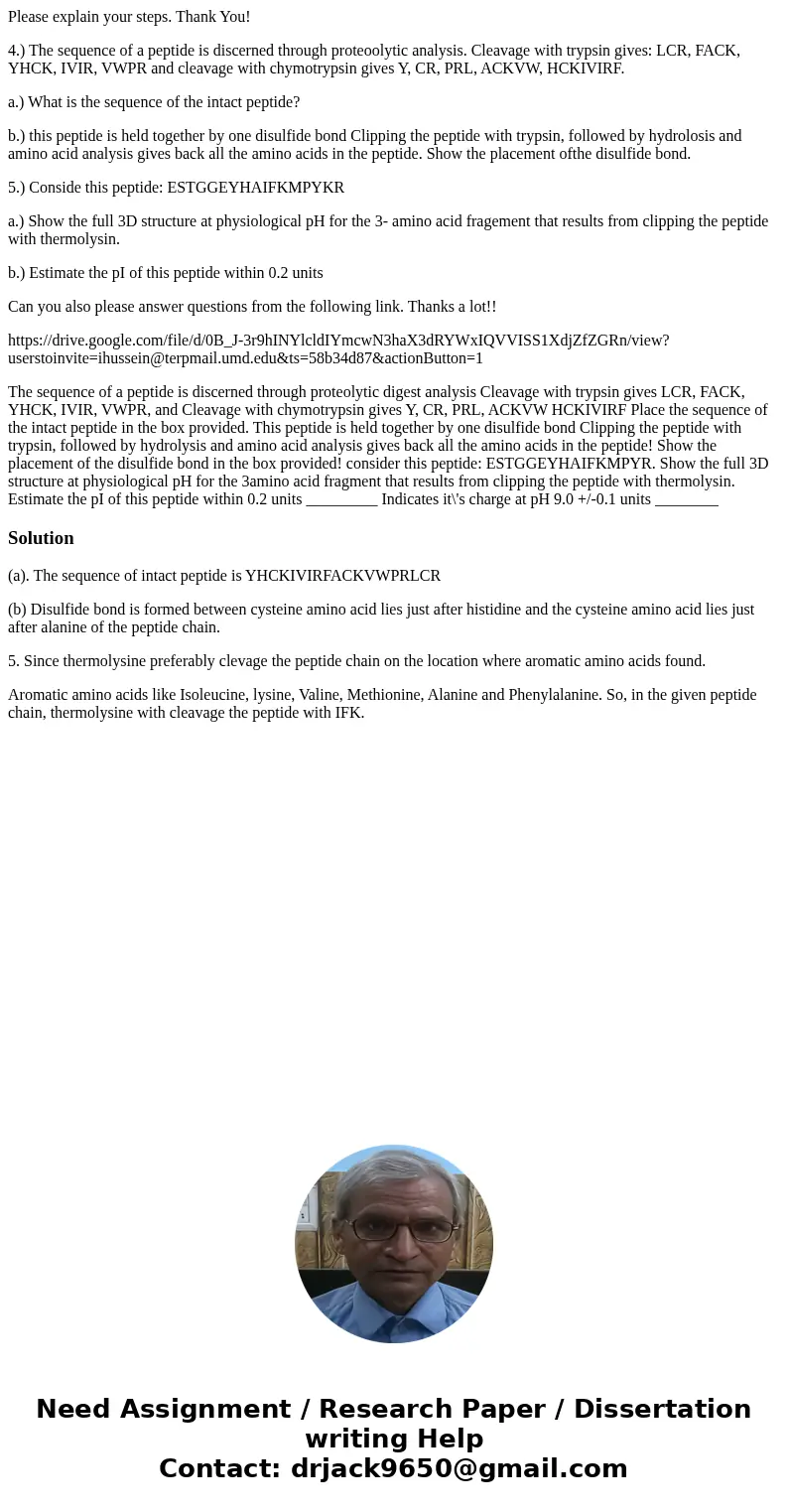 Please explain your steps. Thank You! 4.) The sequence of a peptide is discerned through proteoolytic analysis. Cleavage with trypsin gives: LCR, FACK, YHCK, IV Please explain your steps. Thank You! 4.) The sequence of a peptide is discerned through proteoolytic analysis. Cleavage with trypsin gives: LCR, FACK, YHCK, IV