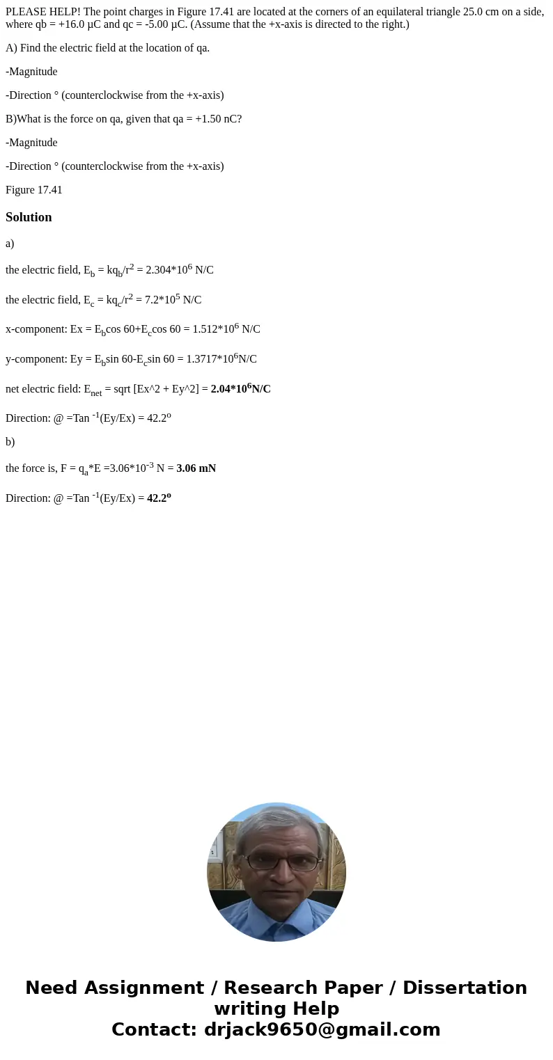 PLEASE HELP! The point charges in Figure 17.41 are located at the corners of an equilateral triangle 25.0 cm on a side, where qb = +16.0 µC and qc = -5.00 µC. (