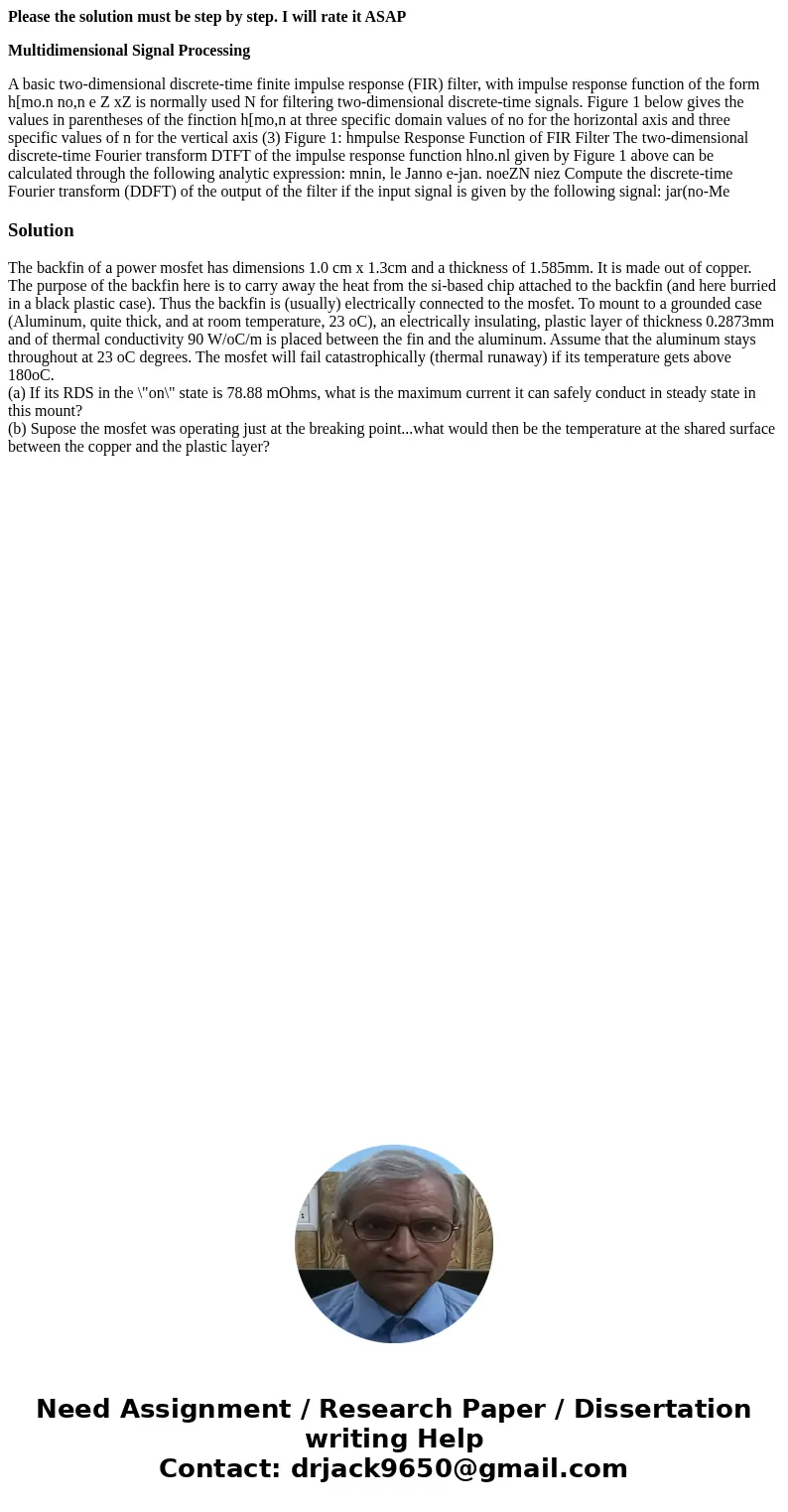 Please the solution must be step by step. I will rate it ASAP Multidimensional Signal Processing A basic two-dimensional discrete-time finite impulse response ( Please the solution must be step by step. I will rate it ASAP Multidimensional Signal Processing A basic two-dimensional discrete-time finite impulse response (