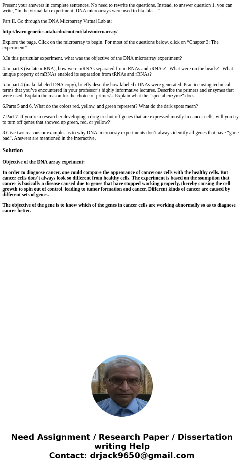 Present your answers in complete sentences. No need to rewrite the questions. Instead, to answer question 1, you can write, “In the virtual lab experiment, DNA  Present your answers in complete sentences. No need to rewrite the questions. Instead, to answer question 1, you can write, “In the virtual lab experiment, DNA