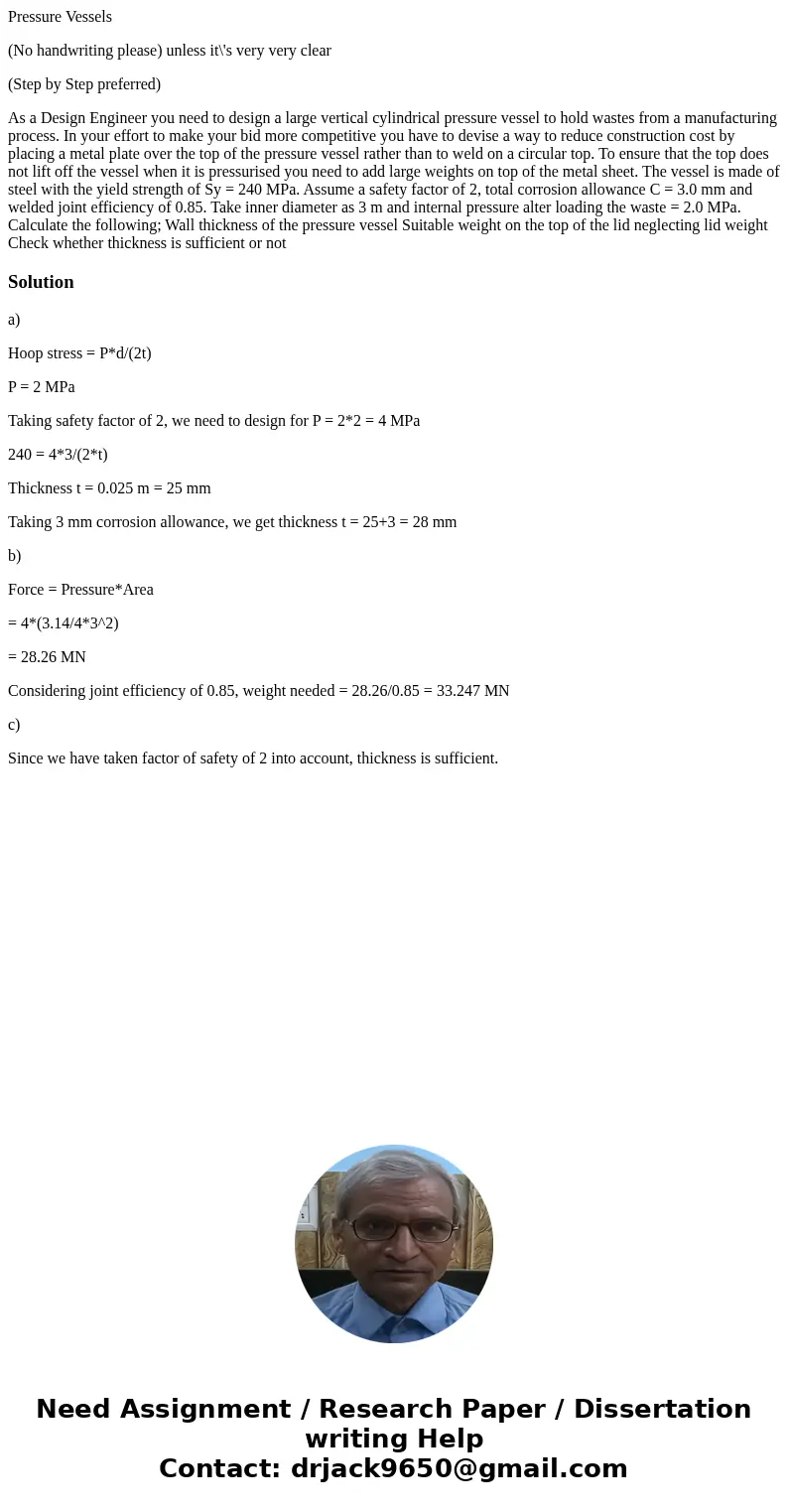 Pressure Vessels (No handwriting please) unless it\'s very very clear (Step by Step preferred) As a Design Engineer you need to design a large vertical cylindri Pressure Vessels (No handwriting please) unless it\'s very very clear (Step by Step preferred) As a Design Engineer you need to design a large vertical cylindri