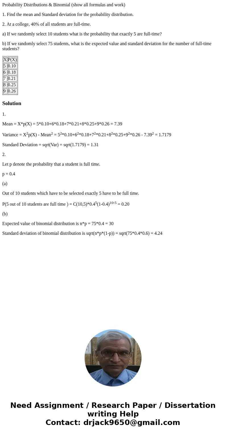 Probability Distributions & Binomial (show all formulas and work) 1. Find the mean and Standard deviation for the probability distribution. 2. At a college, Probability Distributions & Binomial (show all formulas and work) 1. Find the mean and Standard deviation for the probability distribution. 2. At a college,