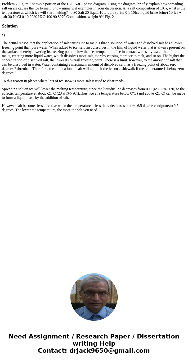 Problem 2 Figure 2 shows a portion of the H20-NaCI phase diagram. Using the diagram, briefly explain how spreading salt on ice causes the ice to melt. Show num