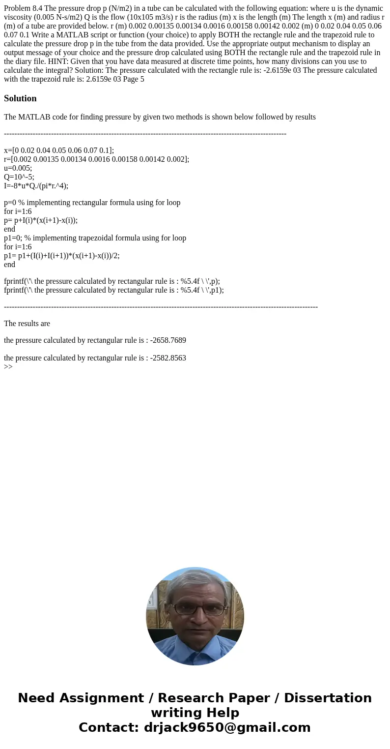 Problem 8.4 The pressure drop p (N/m2) in a tube can be calculated with the following equation: where u is the dynamic viscosity (0.005 N-s/m2) Q is the flow (  Problem 8.4 The pressure drop p (N/m2) in a tube can be calculated with the following equation: where u is the dynamic viscosity (0.005 N-s/m2) Q is the flow (