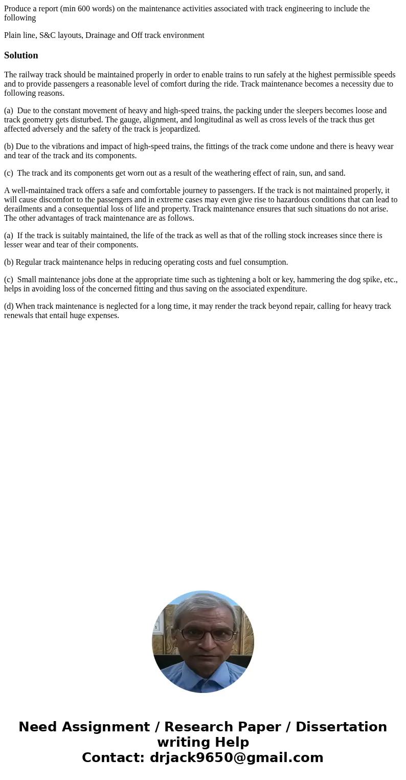 Produce a report (min 600 words) on the maintenance activities associated with track engineering to include the following Plain line, S&C layouts, Drainage 