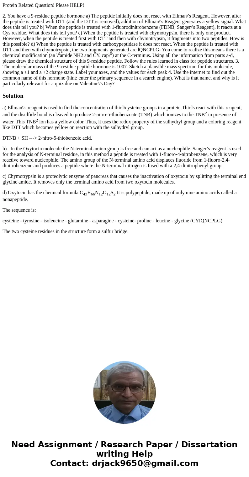 Protein Related Question! Please HELP! 2. You have a 9-residue peptide hormone a) The peptide initially does not react with Ellman\'s Reagent. However, after th