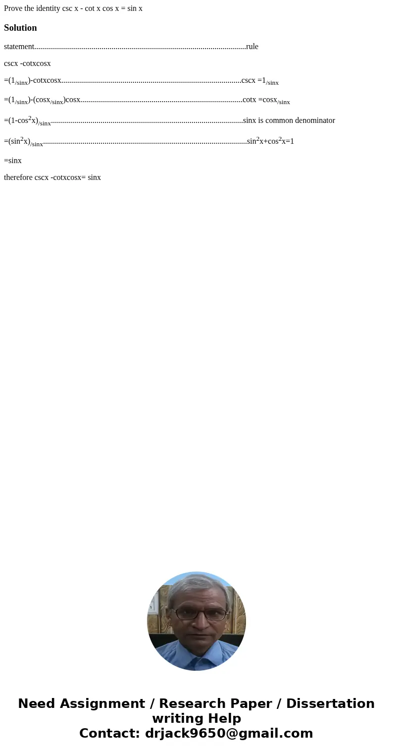  Prove the identity csc x - cot x cos x = sin x Solution statement..............................................................................................