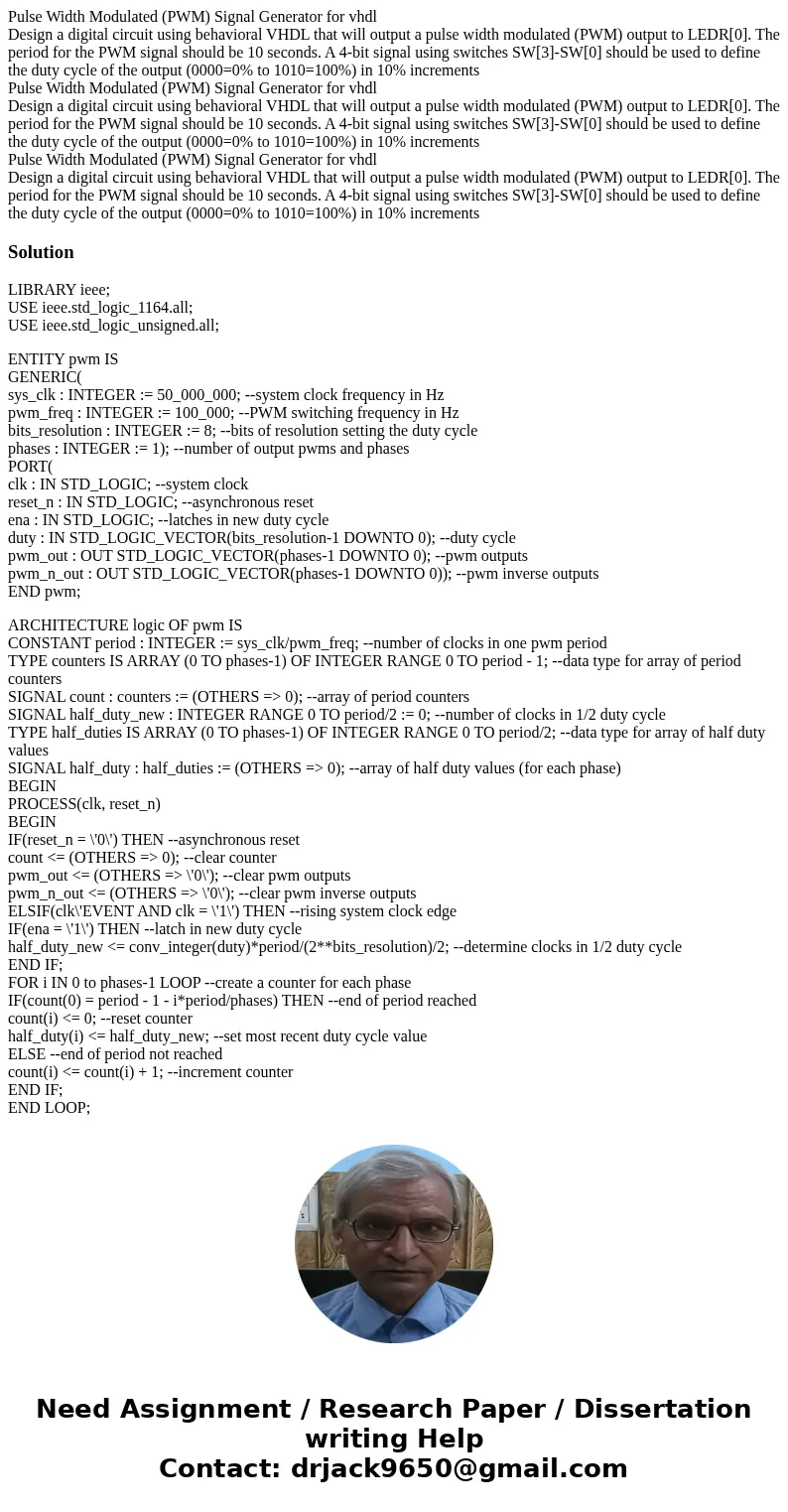 Pulse Width Modulated (PWM) Signal Generator for vhdl Design a digital circuit using behavioral VHDL that will output a pulse width modulated (PWM) output to L  Pulse Width Modulated (PWM) Signal Generator for vhdl Design a digital circuit using behavioral VHDL that will output a pulse width modulated (PWM) output to L