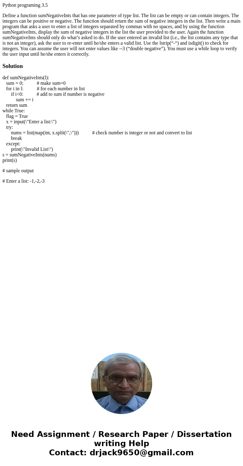 Python programing 3.5 Define a function sumNegativeInts that has one parameter of type list. The list can be empty or can contain integers. The integers can be  Python programing 3.5 Define a function sumNegativeInts that has one parameter of type list. The list can be empty or can contain integers. The integers can be