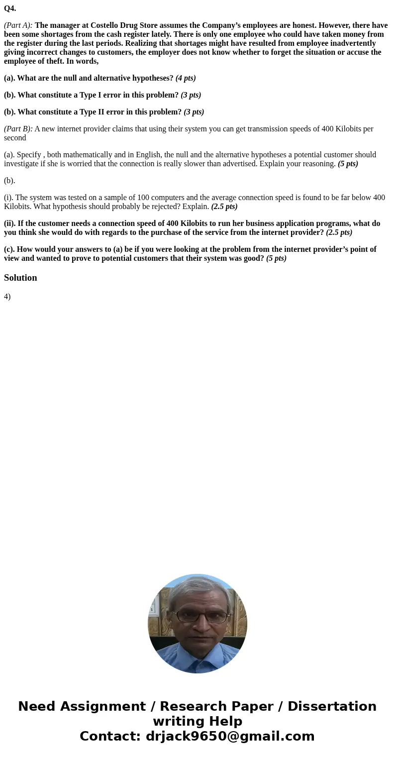 Q4. (Part A): The manager at Costello Drug Store assumes the Company’s employees are honest. However, there have been some shortages from the cash register late Q4. (Part A): The manager at Costello Drug Store assumes the Company’s employees are honest. However, there have been some shortages from the cash register late
