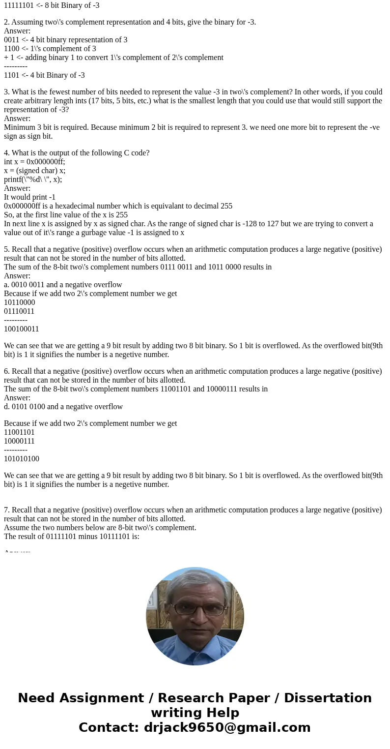 Question 1 Not yet answered Points out of 1.00 Flag question Question text Assuming two\'s complement representation and 8 bits, give the binary for -3. Answer: Question 1 Not yet answered Points out of 1.00 Flag question Question text Assuming two\'s complement representation and 8 bits, give the binary for -3. Answer: