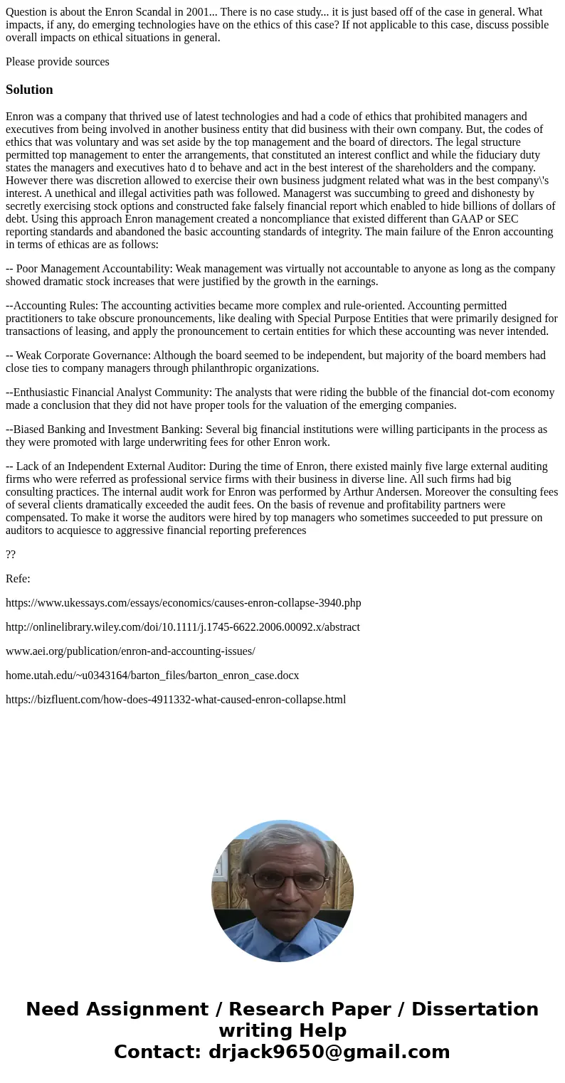 Question is about the Enron Scandal in 2001... There is no case study... it is just based off of the case in general. What impacts, if any, do emerging technolo Question is about the Enron Scandal in 2001... There is no case study... it is just based off of the case in general. What impacts, if any, do emerging technolo