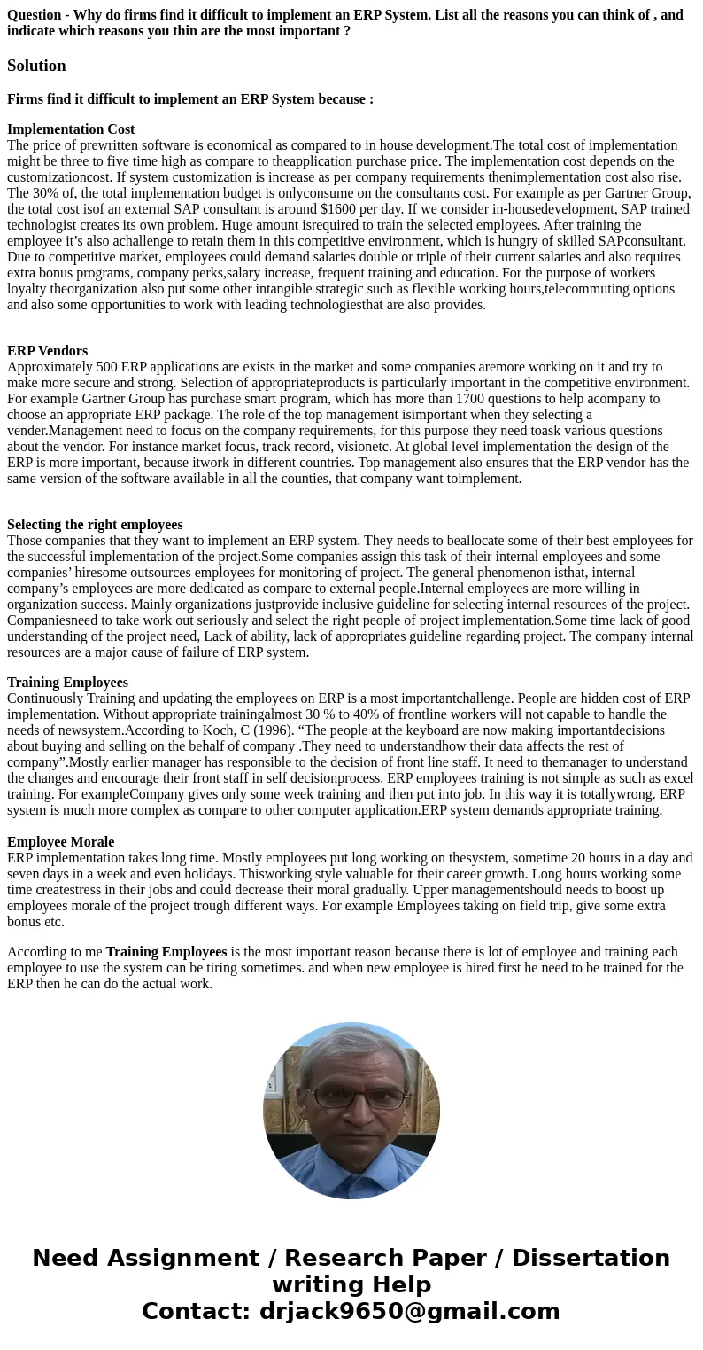 Question - Why do firms find it difficult to implement an ERP System. List all the reasons you can think of , and indicate which reasons you thin are the most i Question - Why do firms find it difficult to implement an ERP System. List all the reasons you can think of , and indicate which reasons you thin are the most i