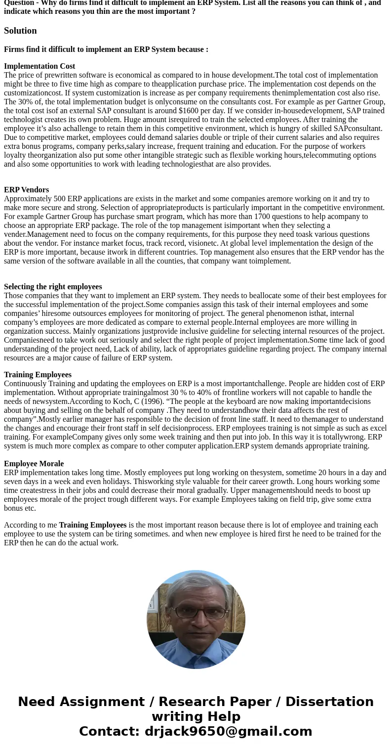 Question - Why do firms find it difficult to implement an ERP System. List all the reasons you can think of , and indicate which reasons you thin are the most i Question - Why do firms find it difficult to implement an ERP System. List all the reasons you can think of , and indicate which reasons you thin are the most i