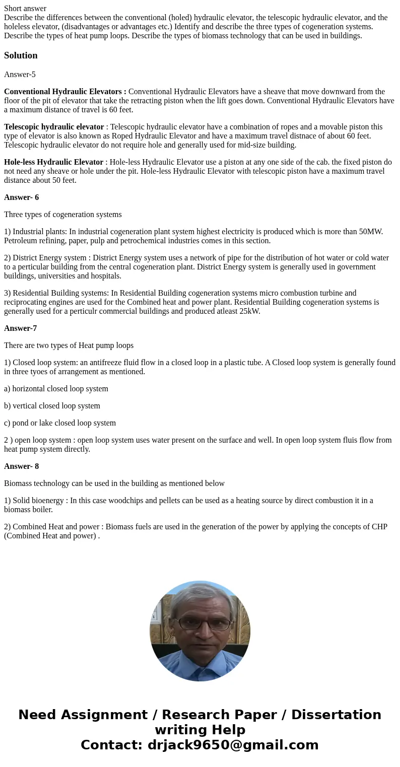 Short answer Describe the differences between the conventional (holed) hydraulic elevator, the telescopic hydraulic elevator, and the holeless elevator, (disadv