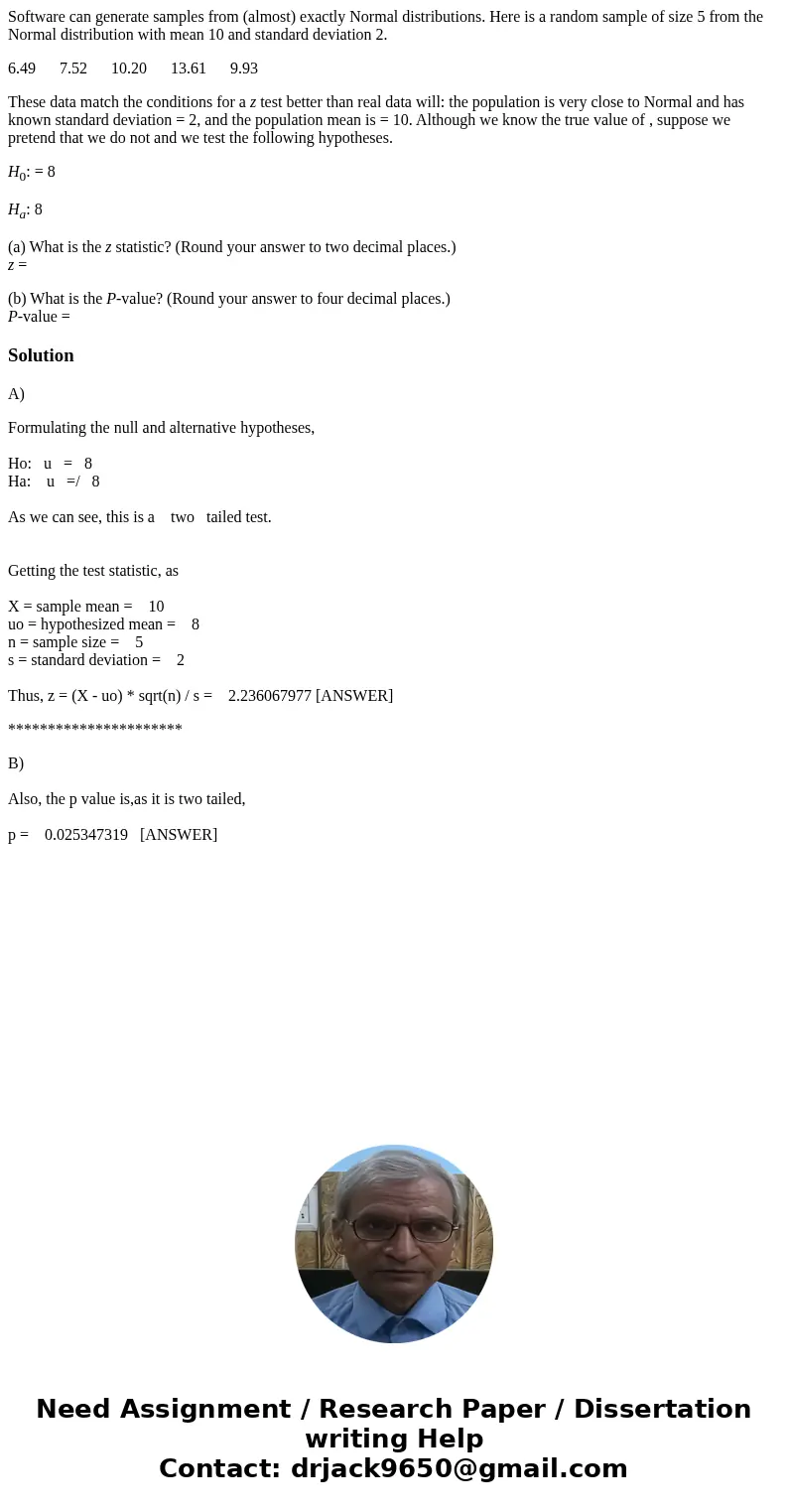 Software can generate samples from (almost) exactly Normal distributions. Here is a random sample of size 5 from the Normal distribution with mean 10 and standa Software can generate samples from (almost) exactly Normal distributions. Here is a random sample of size 5 from the Normal distribution with mean 10 and standa