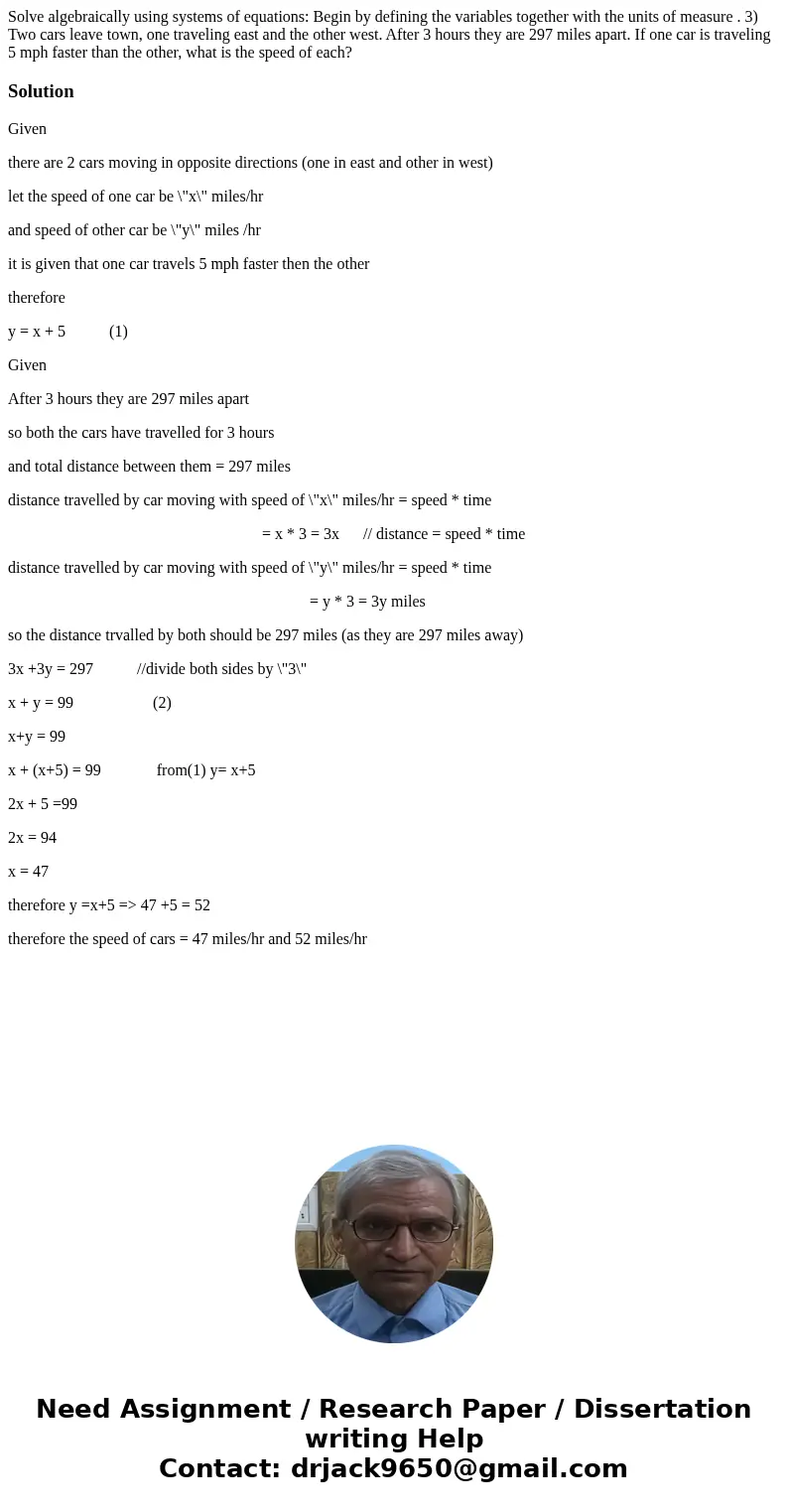 Solve algebraically using systems of equations: Begin by defining the variables together with the units of measure . 3) Two cars leave town, one traveling east  Solve algebraically using systems of equations: Begin by defining the variables together with the units of measure . 3) Two cars leave town, one traveling east