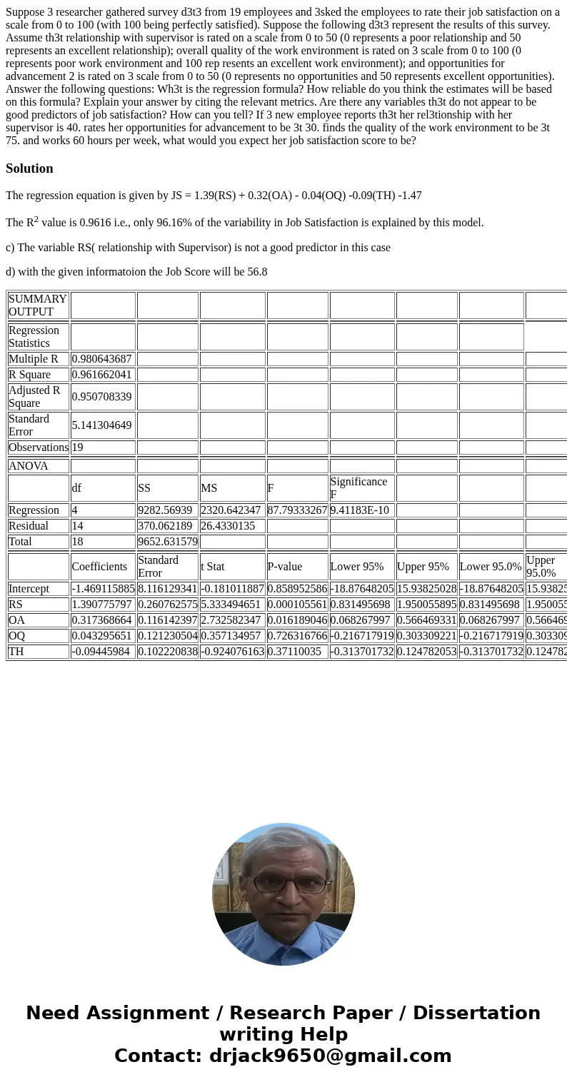  Suppose 3 researcher gathered survey d3t3 from 19 employees and 3sked the employees to rate their job satisfaction on a scale from 0 to 100 (with 100 being per