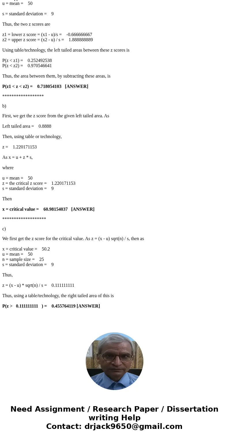 Suppose that a random variable x is normally distributed with mean 50 and standard deviation 9. (give answer a to four decimal places) (give answer b to two dec Suppose that a random variable x is normally distributed with mean 50 and standard deviation 9. (give answer a to four decimal places) (give answer b to two dec