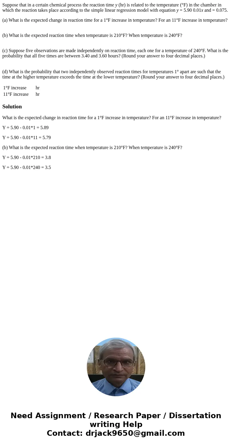 Suppose that in a certain chemical process the reaction time y (hr) is related to the temperature (°F) in the chamber in which the reaction takes place accordin Suppose that in a certain chemical process the reaction time y (hr) is related to the temperature (°F) in the chamber in which the reaction takes place accordin