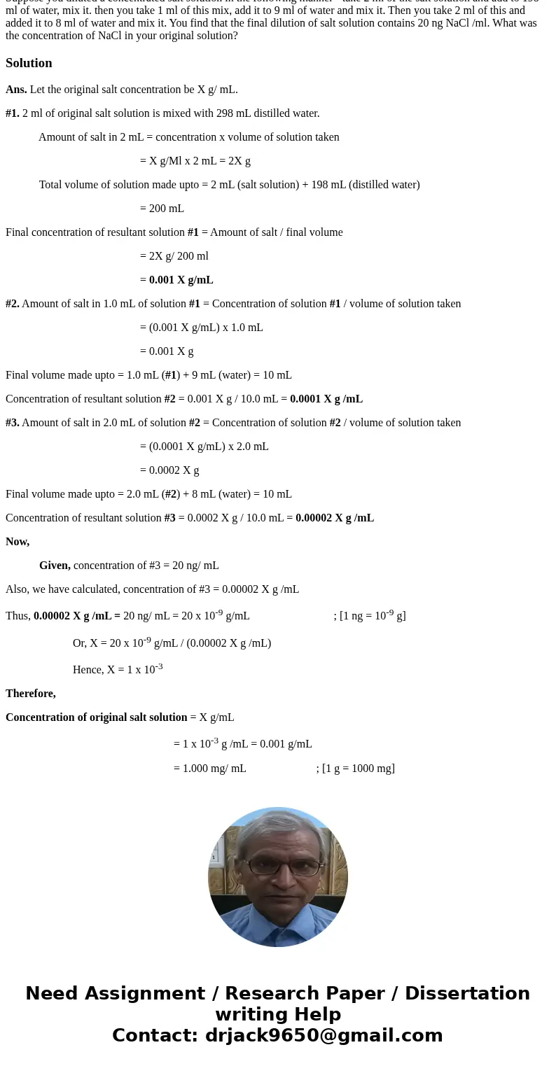 Suppose you diluted a concentrated salt solution in the following manner - take 2 ml of the salt solution and add to 198 ml of water, mix it. then you take 1 ml Suppose you diluted a concentrated salt solution in the following manner - take 2 ml of the salt solution and add to 198 ml of water, mix it. then you take 1 ml