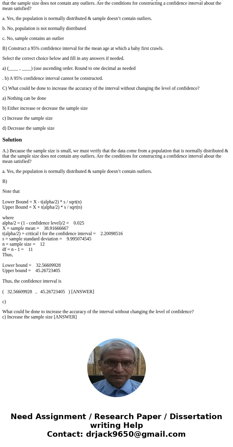 The data to the right represents the age (in weeks) at which babies first crawl based on a survey of 12 mothers. 52 30 44 35 47 37 56 26 35 47 30 28 Mean = 38.9 The data to the right represents the age (in weeks) at which babies first crawl based on a survey of 12 mothers. 52 30 44 35 47 37 56 26 35 47 30 28 Mean = 38.9