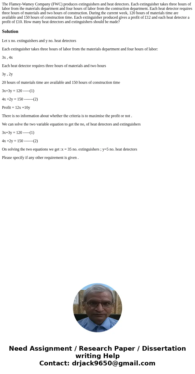 The Flamey-Wamey Company (FWC) produces extinguishers and heat detectors. Each extinguisher takes three hours of labor from the materials department and four ho The Flamey-Wamey Company (FWC) produces extinguishers and heat detectors. Each extinguisher takes three hours of labor from the materials department and four ho