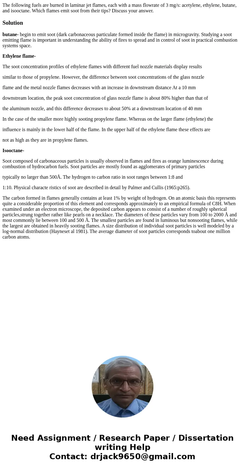  The following fuels are burned in laminar jet flames, each with a mass flowrate of 3 mg/s: acetylene, ethylene, butane, and isooctane. Which flames emit soot f