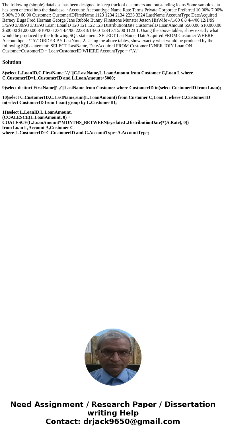 The following (simple) database has been designed to keep track of customers and outstanding loans.Some sample data has been entered into the database. · Accou  The following (simple) database has been designed to keep track of customers and outstanding loans.Some sample data has been entered into the database. · Accou