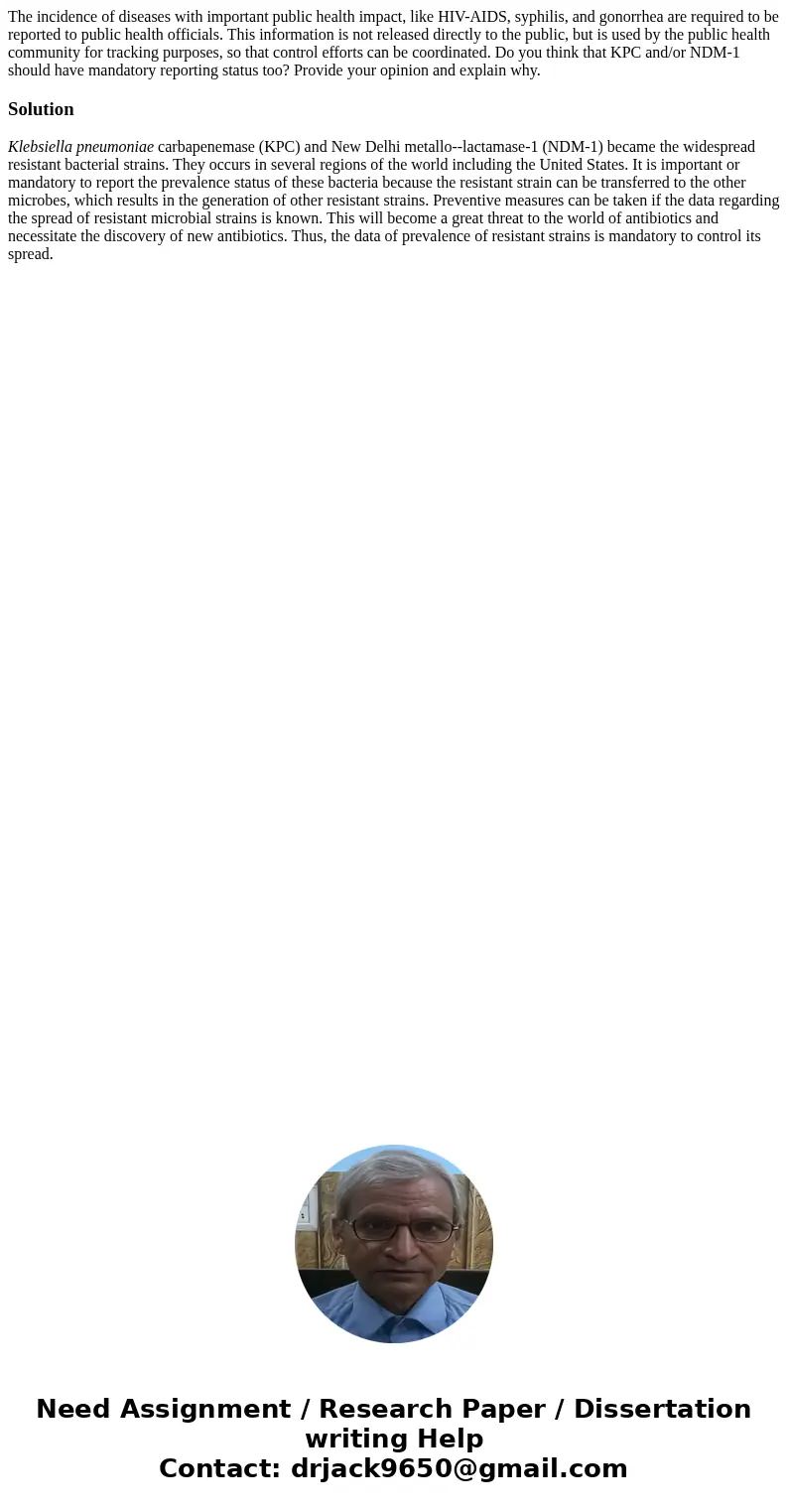 The incidence of diseases with important public health impact, like HIV-AIDS, syphilis, and gonorrhea are required to be reported to public health officials. Th