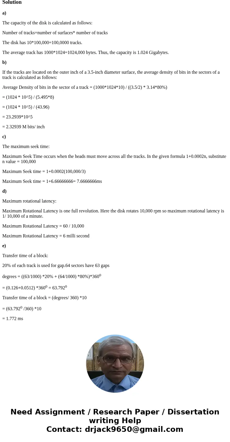 The Megatron 777 disk has the following characteristics: There are ten surfaces, with 100, 000 tracks each. Tracks hold an average of 1000 sectors of 1024 byte  The Megatron 777 disk has the following characteristics: There are ten surfaces, with 100, 000 tracks each. Tracks hold an average of 1000 sectors of 1024 byte
