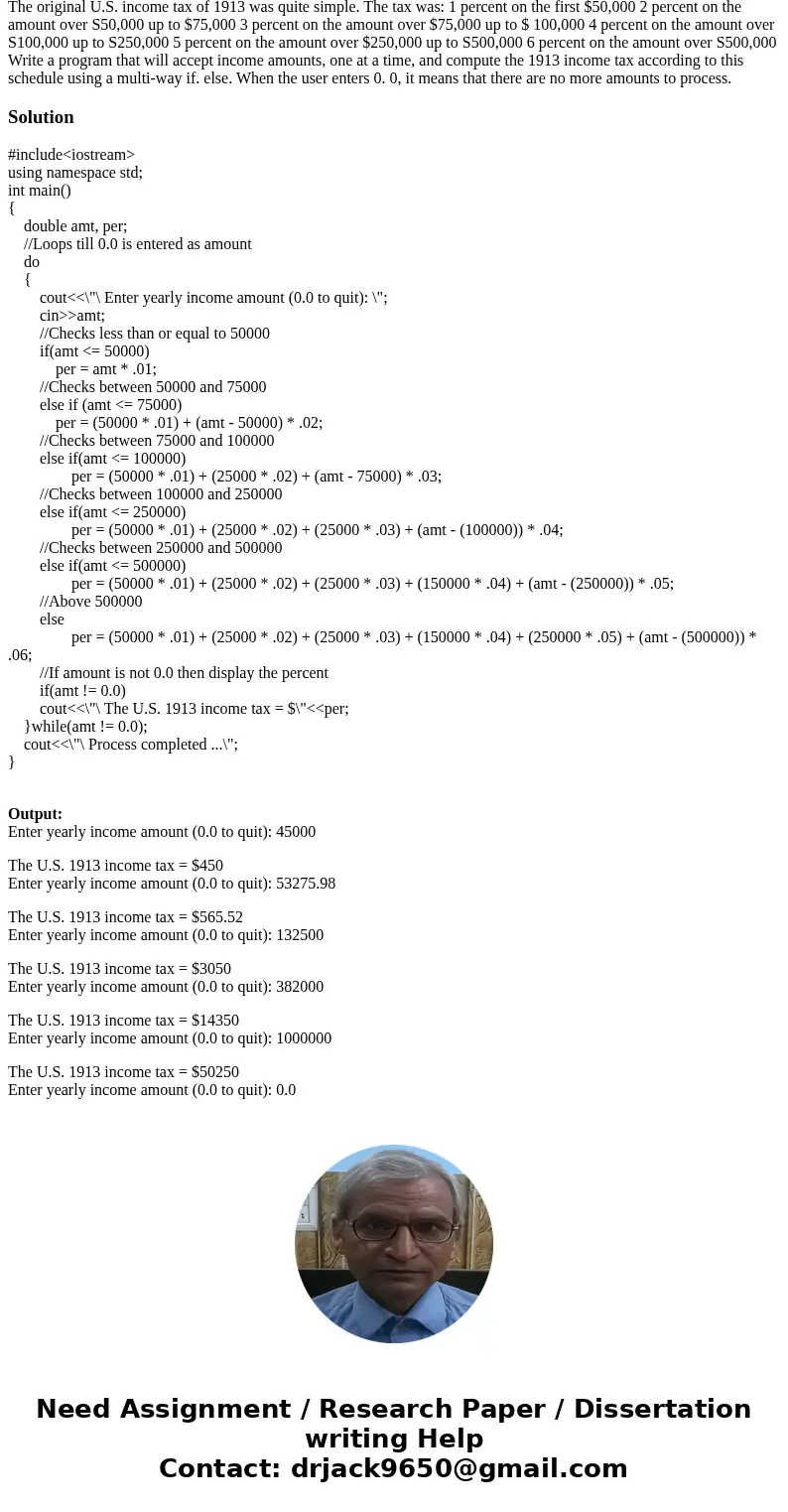 The original U.S. income tax of 1913 was quite simple. The tax was: 1 percent on the first $50,000 2 percent on the amount over S50,000 up to $75,000 3 percent  The original U.S. income tax of 1913 was quite simple. The tax was: 1 percent on the first $50,000 2 percent on the amount over S50,000 up to $75,000 3 percent