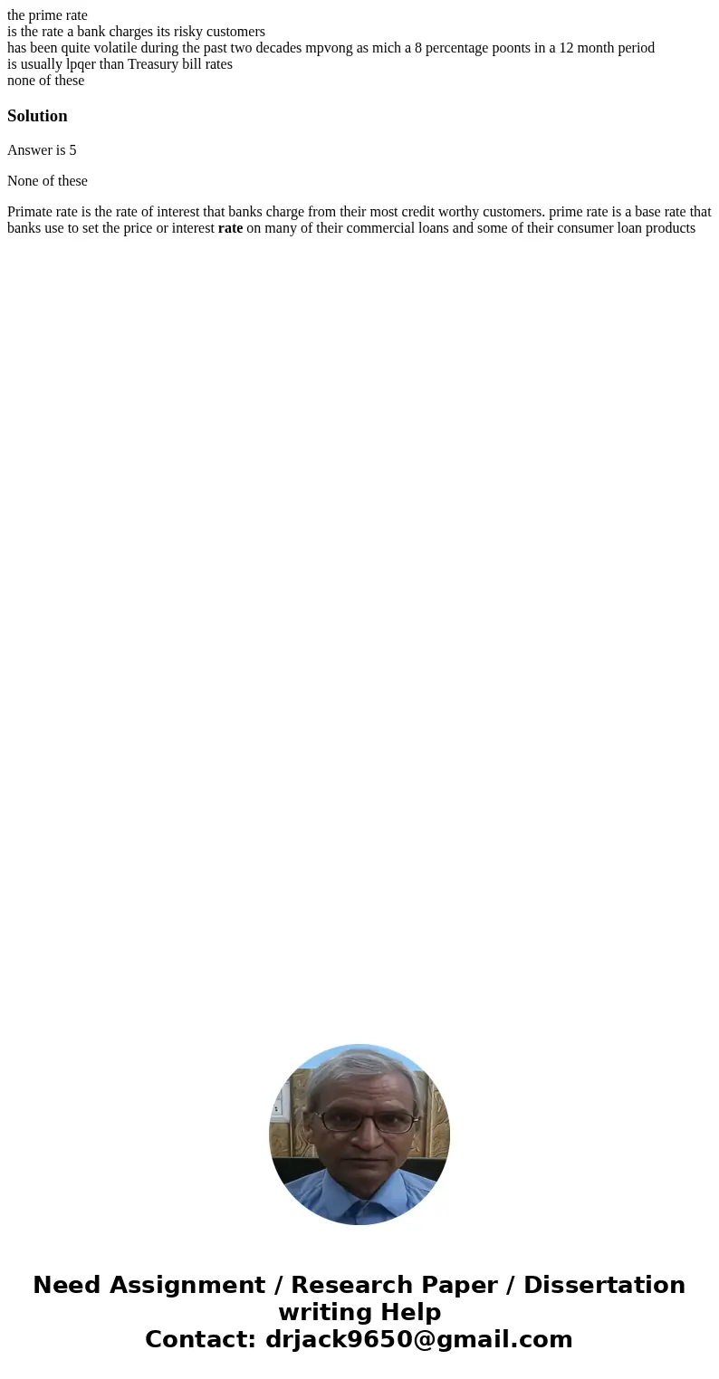 the prime rate is the rate a bank charges its risky customers has been quite volatile during the past two decades mpvong as mich a 8 percentage poonts in a 12 m the prime rate is the rate a bank charges its risky customers has been quite volatile during the past two decades mpvong as mich a 8 percentage poonts in a 12 m