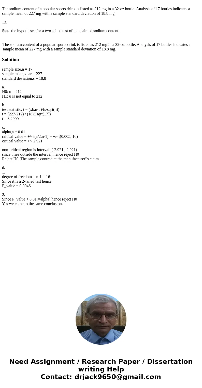  The sodium content of a popular sports drink is listed as 212 mg in a 32-oz bottle. Analysis of 17 bottles indicates a sample mean of 227 mg with a sample stan