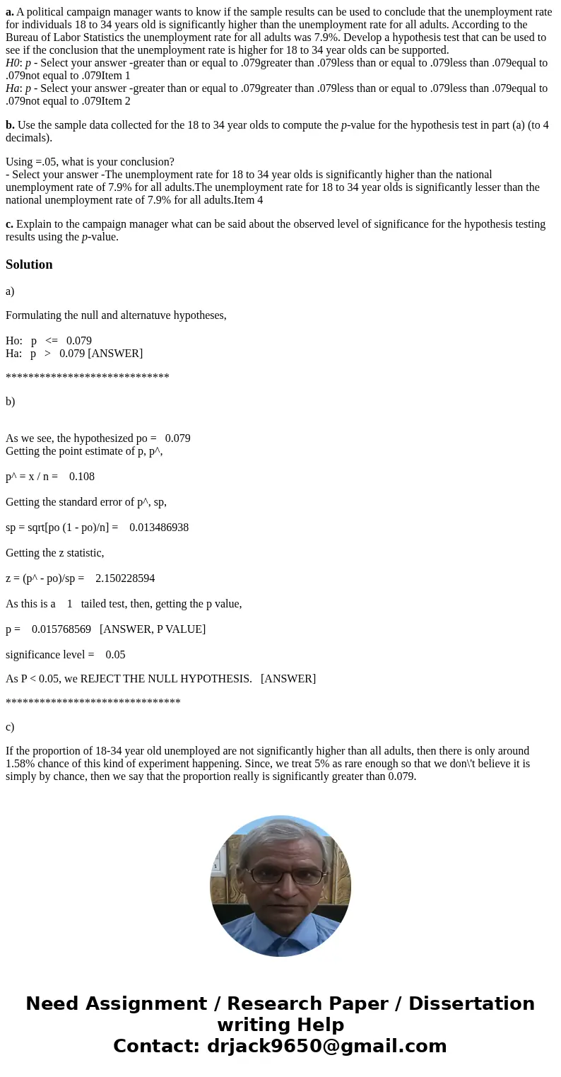 The unemployment rate for 18 to 34 year olds was reported to be 10.8% (The Cincinnati Enquirer, November 6, 2012). Assume that this report was based on a random