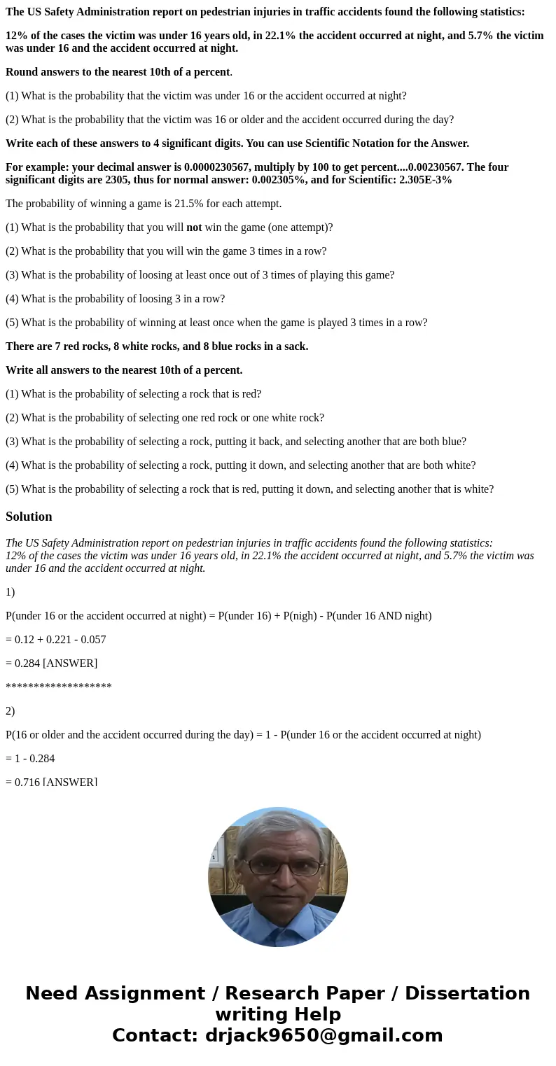 The US Safety Administration report on pedestrian injuries in traffic accidents found the following statistics: 12% of the cases the victim was under 16 years o