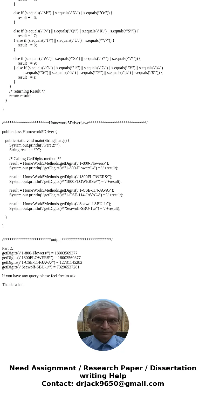 This is Java language: Part II: Can You Hear Me Now? (5 points) Filename(s): Homework5Methods. java Write a method public static String getDigits (String phoneN This is Java language: Part II: Can You Hear Me Now? (5 points) Filename(s): Homework5Methods. java Write a method public static String getDigits (String phoneN