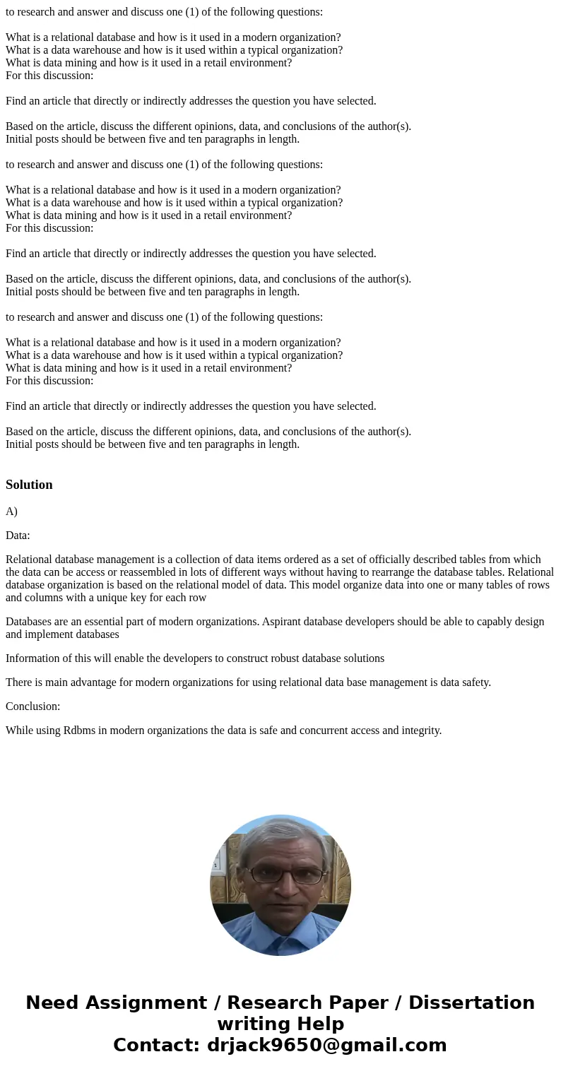  to research and answer and discuss one (1) of the following questions: What is a relational database and how is it used in a modern organization? What is a dat