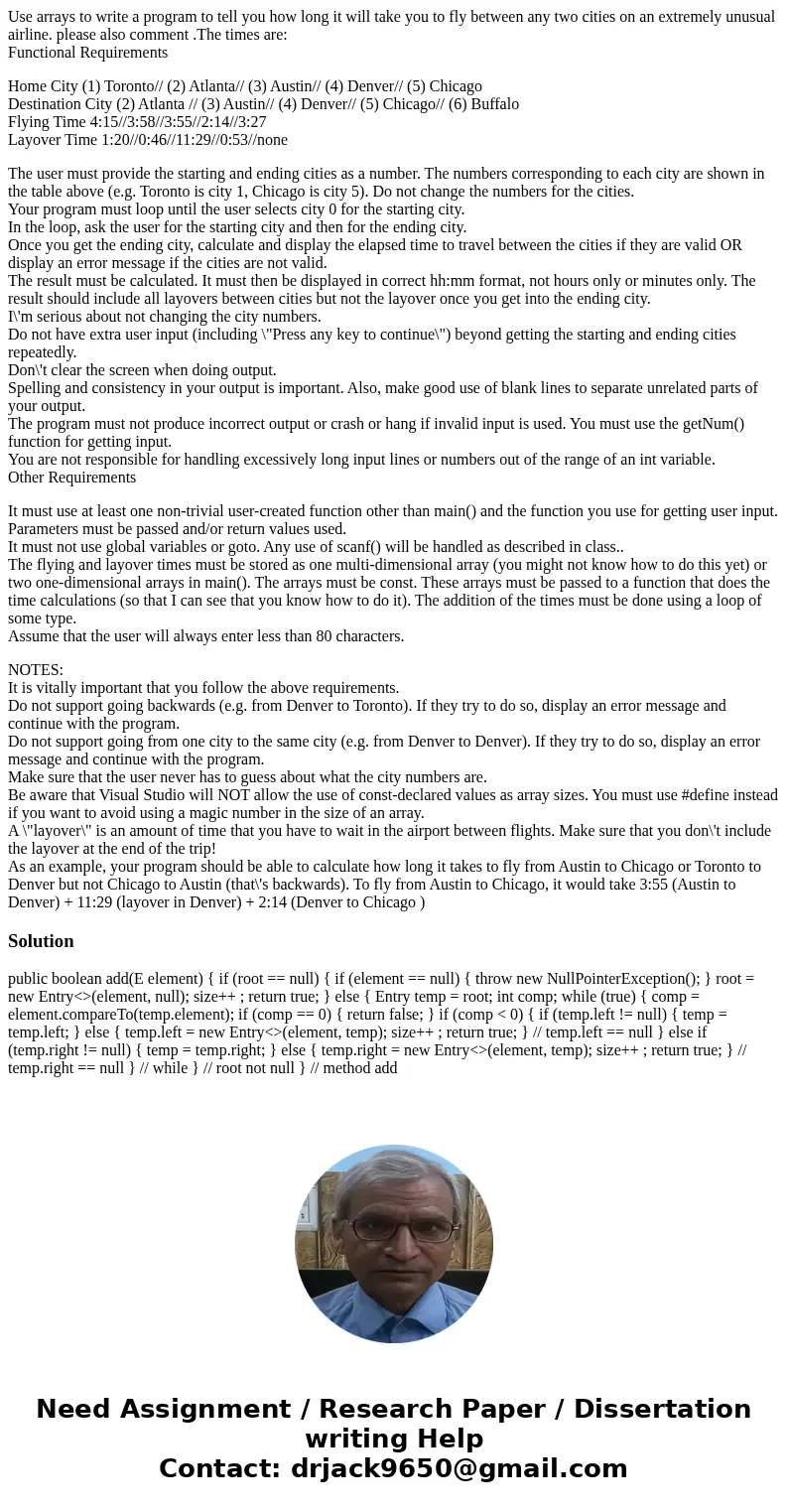 Use arrays to write a program to tell you how long it will take you to fly between any two cities on an extremely unusual airline. please also comment .The time Use arrays to write a program to tell you how long it will take you to fly between any two cities on an extremely unusual airline. please also comment .The time