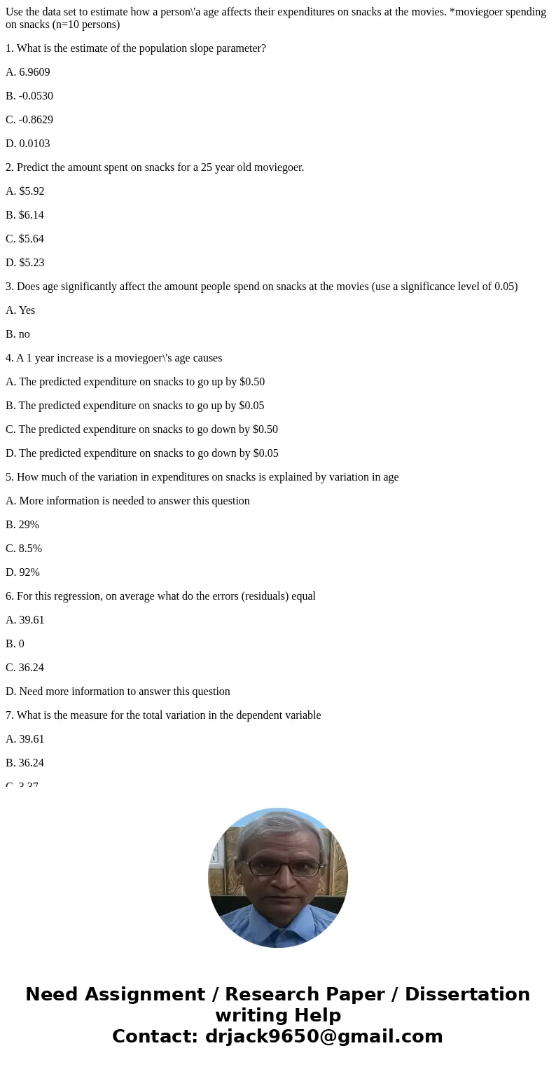 Use the data set to estimate how a person\'a age affects their expenditures on snacks at the movies. *moviegoer spending on snacks (n=10 persons) 1. What is the Use the data set to estimate how a person\'a age affects their expenditures on snacks at the movies. *moviegoer spending on snacks (n=10 persons) 1. What is the
