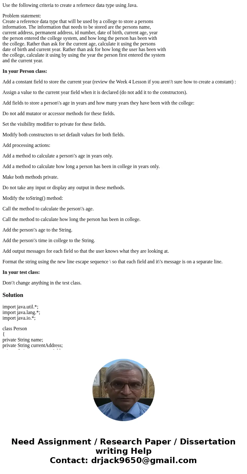 Use the following criteria to create a refernece data type using Java. Problem statement: Create a reference data type that will be used by a college to store a Use the following criteria to create a refernece data type using Java. Problem statement: Create a reference data type that will be used by a college to store a