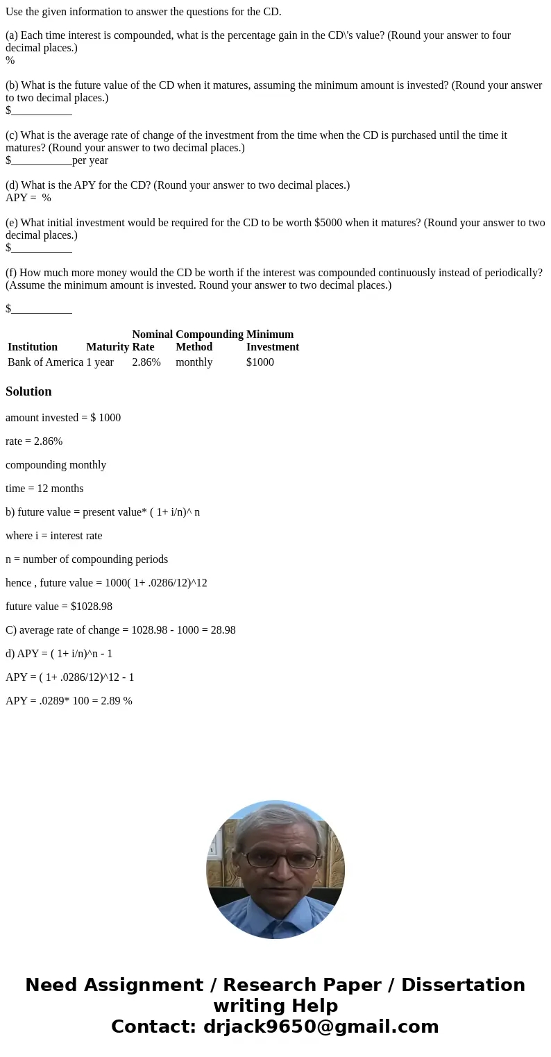 Use the given information to answer the questions for the CD. (a) Each time interest is compounded, what is the percentage gain in the CD\'s value? (Round your  Use the given information to answer the questions for the CD. (a) Each time interest is compounded, what is the percentage gain in the CD\'s value? (Round your