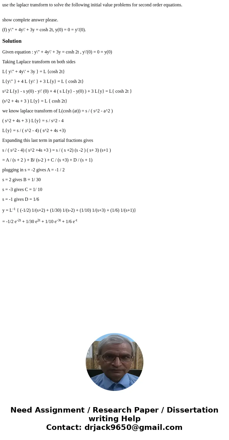 use the laplacr transform to solve the following initial value problems for second order equations. show complete answer please. (f) y\ use the laplacr transform to solve the following initial value problems for second order equations. show complete answer please. (f) y\