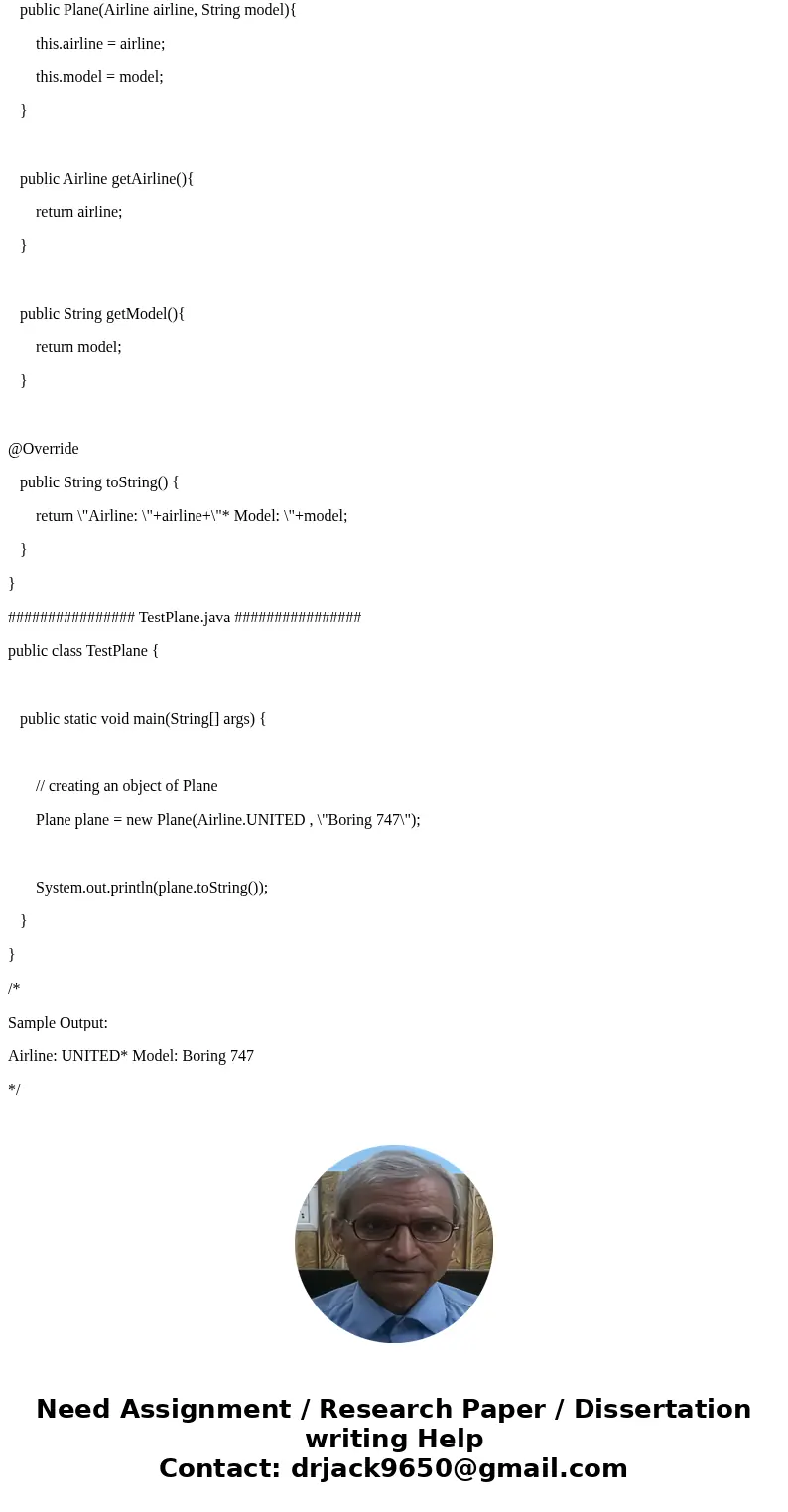 USING JAVA: Create a Plane class. This class will represent a plane in our system. It should contain a constructor, two instance variables (an Airline enumerati USING JAVA: Create a Plane class. This class will represent a plane in our system. It should contain a constructor, two instance variables (an Airline enumerati