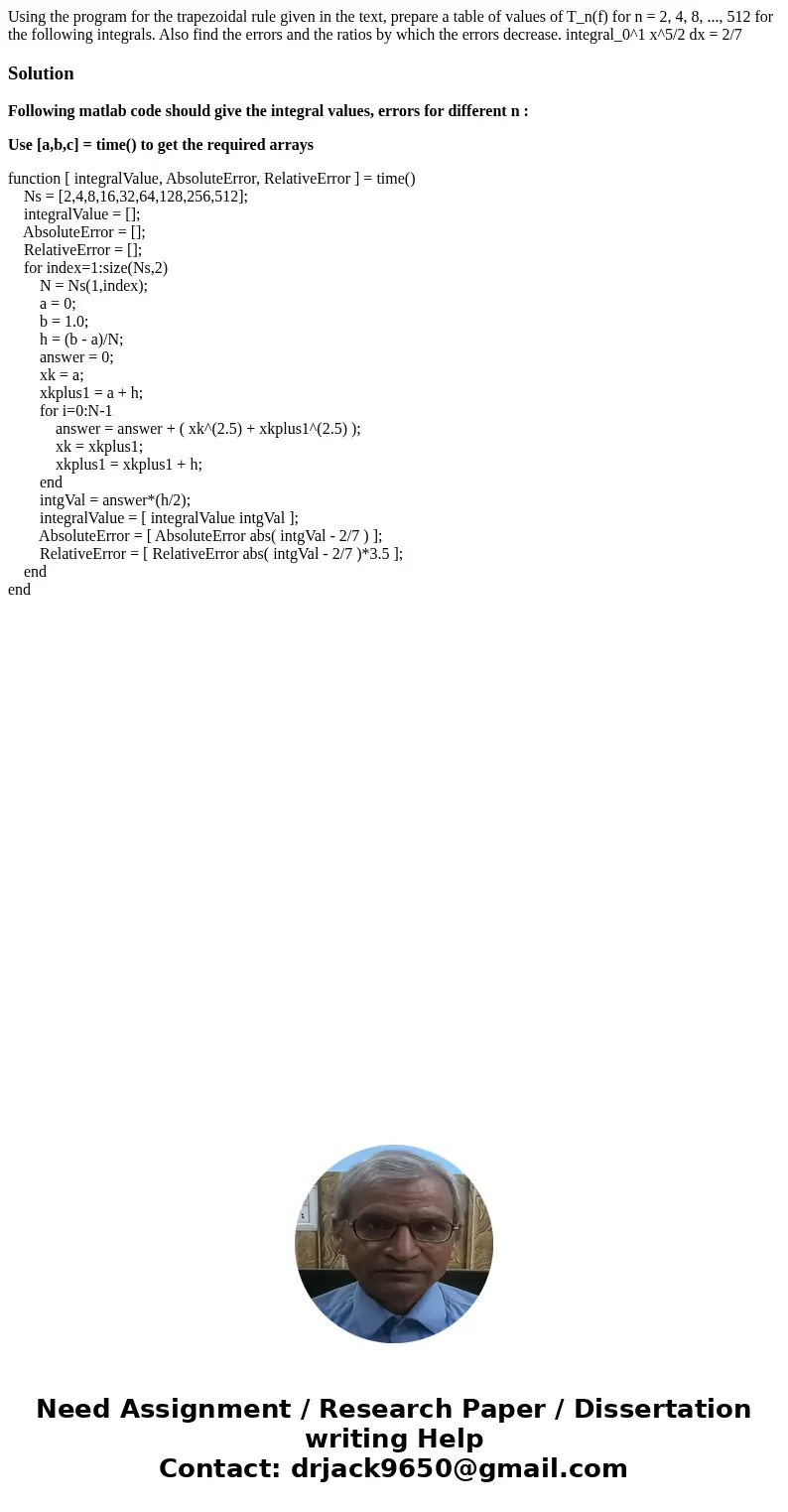 Using the program for the trapezoidal rule given in the text, prepare a table of values of T_n(f) for n = 2, 4, 8, ..., 512 for the following integrals. Also f  Using the program for the trapezoidal rule given in the text, prepare a table of values of T_n(f) for n = 2, 4, 8, ..., 512 for the following integrals. Also f